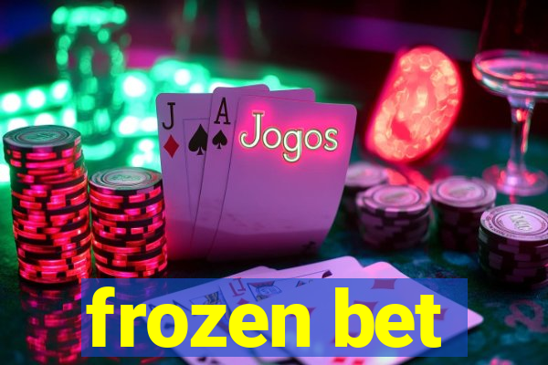 frozen bet